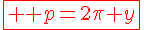 \fbox{4$ \red p=2\pi y}