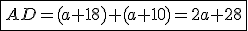 \fbox{AD=(a+18)+(a+10)=2a+28}