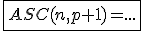 \fbox{ASC(n,p+1)=...}