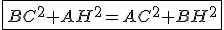 \fbox{BC^{2}+AH^{2}=AC^{2}+BH^{2}