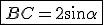 \fbox{BC=2\sin\alpha}