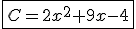 \fbox{C=2x^2+9x-4}