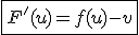 \fbox{F'(u)=f(u)-v}