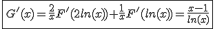 \fbox{G'(x)=\frac{2}{x}F'(2ln(x))+\frac{1}{x}F'(ln(x))=\frac{x-1}{ln(x)}}