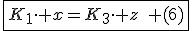 \fbox{K_1\cdot x=K_3\cdot z\quad (6)}