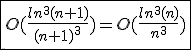 \fbox{O(\frac{ln^3(n+1)}{(n+1)^3})=O(\frac{ln^3(n)}{n^3})}