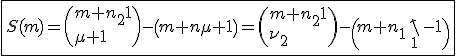 \fbox{S(m)=\({m+n_2+1\\m+1}\)-\({m+n_1\\m+1}\)=\({m+n_2+1\\n_2}\)-\({m+n_1\\n_1-1}\)}