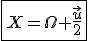 \fbox{X=\Omega+\frac{\vec{u}}{2}}