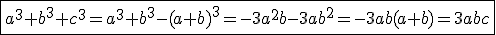 \fbox{a^3+b^3+c^3=a^3+b^3-(a+b)^3=-3a^2b-3ab^2=-3ab(a+b)=3abc}