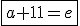 \fbox{a+11=e}