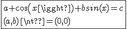 \fbox{a cos(x)+bsin(x)=c\\(a,b)\neq(0,0)}