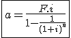 \fbox{a=\frac{F.i}{1-\frac{1}{(1+i)^n}}}