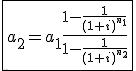 \fbox{a_2=a_1\frac{1-\frac{1}{(1+i)^{n_1}}}{1-\frac{1}{(1+i)^{n_2}}}}