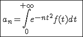\fbox{a_n=\int_0^{+\infty}e^{-nt^2}f(t)dt\;\displaystyle\sim_{n\to+\infty}\;\frac{f(0)\sqrt{\pi}}{2\sqrt n}}