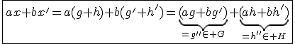 \fbox{ax+bx'=a(g+h)+b(g'+h')=\underb{(ag+bg')}_{=g''\in G}+\underb{(ah+bh')}_{=h''\in H}}