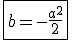 \fbox{b=-\frac{a^2}{2}}