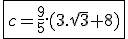 \fbox{c=\frac{9}{5}.(3.\sqrt{3}+8)}