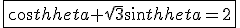 \fbox{cos\theta+\sqrt{3}sin\theta=2}