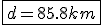 \fbox{d=85.8km}