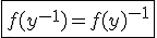 \fbox{f(y^{-1})=f(y)^{-1}}