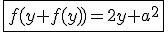 \fbox{f(y+f(y))=2y+a^2}