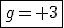 \fbox{g= 3}