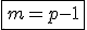 \fbox{m=p-1}