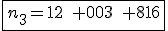 \fbox{n_3=12\quad 003\quad 816}