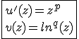 \fbox{u'(z)=z^p\\v(z)=ln^{q}(z)}