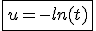 \fbox{u=-ln(t)}