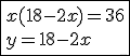 \fbox{x(18-2x)=36\\y=18-2x}