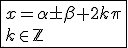 \fbox{x=\alpha\pm\beta+2k\pi\\k\in\mathbb{Z}}