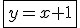 \fbox{y=x+1}