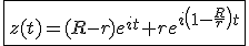 \fbox{z(t)=(R-r)e^{it}+re^{i\left(1-\frac{R}{r}\right)t}}