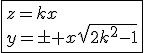 \fbox{z=kx\\y=\pm x\sqrt{2k^2-1}}