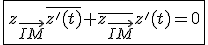 \fbox{z_{\vec{IM}}\overline{z'(t)}+\overline{z_{\vec{IM}}}z'(t)=0}