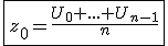 \fbox{z_0=\frac{U_0+...+U_{n-1}}{n}}