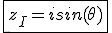 \fbox{z_I=isin(\theta)}