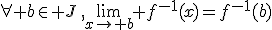 \forall b\in J\,,\lim_{x\to b} f^{-1}(x)=f^{-1}(b)