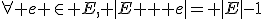 \forall e \in E, |{E \ e}|= |E|-1