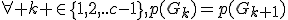 \forall k \in\{1,2,..c-1\},p(G_k)=p(G_{k+1})
