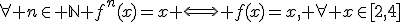 \forall n\in \mathbb{N} f^n(x)=x \Longleftrightarrow f(x)=x, \forall x\in[2,4]