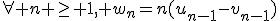 \forall n \geq 1, w_{n}=n(u_{n-1}-v_{n-1})