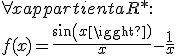 \forall x appartient a R*: 
 \\ f(x)=\frac{sin(x)}{x} - \frac{1}{x} 