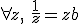 \forall z,\ \frac{1}{z} = z + b 