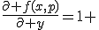 4$\;\fr{\partial f(x,p)}{\partial y}=1 