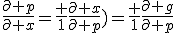 4$\;\fr{\partial p}{\partial x}=\fr 1{\fr{\partial x}{\partial p}})=\fr 1{\fr{\partial g}{\partial p}}