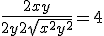 \fr{2xy}{2y+2\sqrt{x^2 + y^2}} = 4