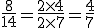\fr{8}{14} = \fr{2 \times 4}{2 \times 7} = \fr{4}{7}
