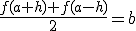 \fr{f(a+h)+f(a-h)}{2}=b